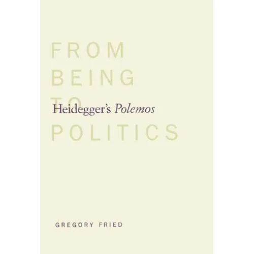 Heidegger's Polemos: From Being to Politics - Paperback