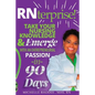 RNterprise!: Take your Nursing Knowledge and Emerge with an Entrepreneurial Passion in 90 days - Paperback