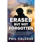 Erased But Not Forgotten: Conquering The Mission They Never Prepared Us For: A Veteran Dad's Guide to Healing, Fatherhood, and Fighting for What Matte - Paperback