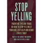 Stop Yelling: Parenting Tips and Tricks on How to Stop Yelling at Your Kids, Stay Calm and Reduce Stress Today - Paperback