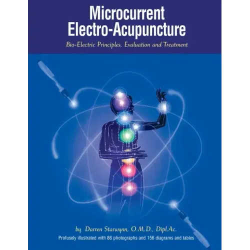Microcurrent Electro-Acupuncture: Bio-Electric Principles, Evaluation and Treatment - Paperback