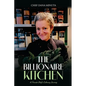 The Billionaire Kitchen: Secrets from the World's Most Exclusive Tables - Paperback