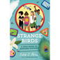 Strange Birds: A Field Guide to Ruffling Feathers - Hardcover