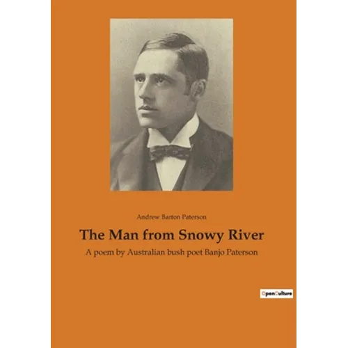The Man from Snowy River: A poem by Australian bush poet Banjo Paterson - Paperback