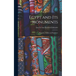 Egypt and its Monuments; Pharaohs, Fellahs and Explorers - Hardcover