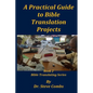 A Practical Guide to Bible Translation Projects: Book 2: Bible Translating Series - Paperback