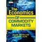The Economics of Commodity Markets - Hardcover