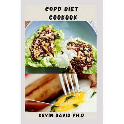 Copd Diet Cookbook: Nutritious Guide To Improving Muscle Strength And Lungs Function - Paperback
