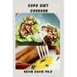 Copd Diet Cookbook: Nutritious Guide To Improving Muscle Strength And Lungs Function - Paperback