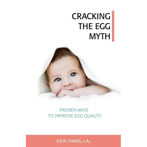 Cracking the Egg Myth: Proven Ways to Improve Egg Quality - Paperback
