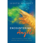 Encountering Angels: True Stories of How They Touch Our Lives Every Day - Paperback