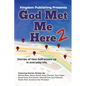God Met Me Here 2: Stories of how God shows up in everyday life - Paperback