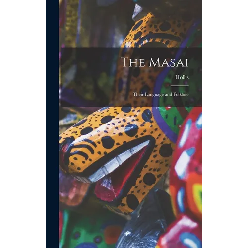 The Masai: Their Language and Folklore - Hardcover