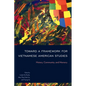Toward a Framework for Vietnamese American Studies: History, Community, and Memory - Paperback