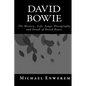 David Bowie: The History, Life, Songs, Discography and death of David Bowie - Paperback