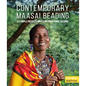 Contemporary Maasai Beading: 21 Simple Projects Based on Traditional Designs - Paperback