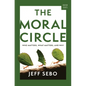 The Moral Circle: Who Matters, What Matters, and Why - Hardcover