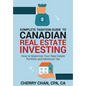 Complete Taxation Guide to Canadian Real Estate Investing: How to Maximize Your Real Estate Portfolio and Minimize Tax - Paperback