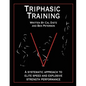 Triphasic Training: A systematic approach to elite speed and explosive strength performance - Paperback
