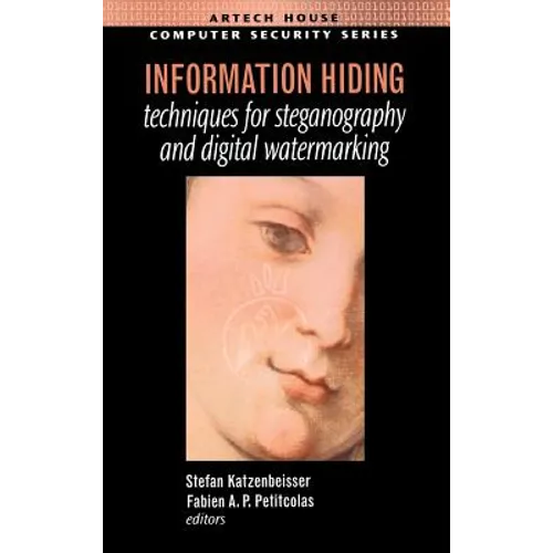 Information Hiding Techniques for Steganography and Digital Watermarking - Hardcover