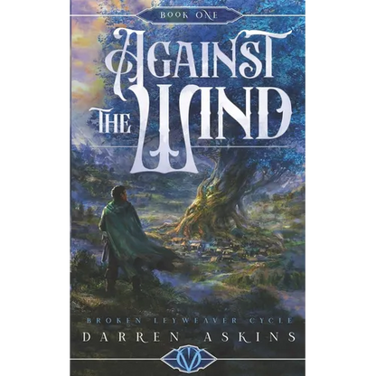 Against the Wind (Broken Leyweaver Cycle #1): An Epic Fantasy Adventure - Paperback