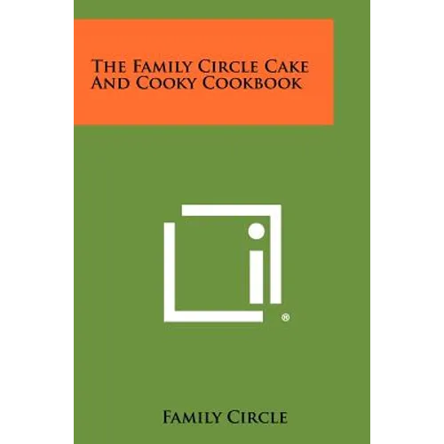 The Family Circle Cake and Cooky Cookbook - Paperback