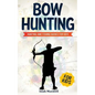 Bow Hunting for Kids: Hunting and Fishing Books for Kids - Paperback