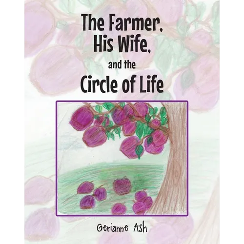 The Farmer, His Wife, and the Circle of Life - Paperback
