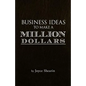 Business Ideas to Make a Million Dollars - Paperback