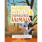 Hazardous Habitats & Endangered Animals: How Is the Natural World Changing, and How Can You Help? - Hardcover