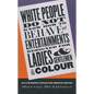 White People Do Not Know How to Behave at Entertainments Designed for Ladies & Gentlemen of Colour: William Brown's African & American Theater - Paperback