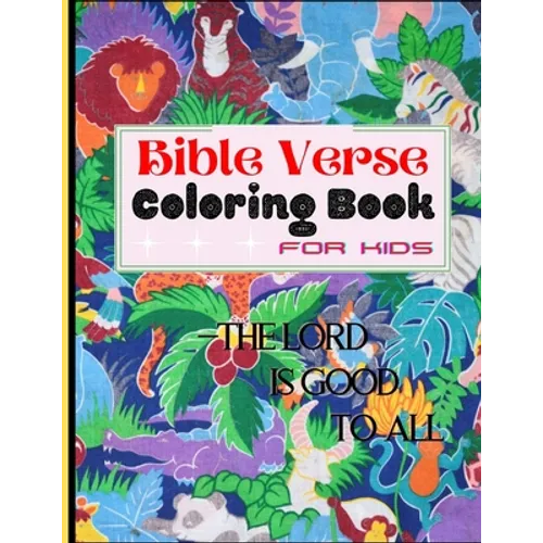 Bible Verse Coloring Book: A Fun Relaxing Christian Gift Coloring Activity Workbook for Kids - Inspirational Bible Quotes, Stress Relieving Anima - Paperback