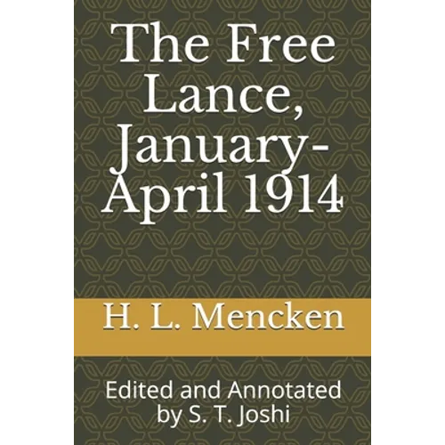 The Free Lance, January-April 1914: Edited and Annotated by S. T. Joshi - Paperback