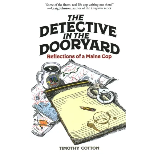 The Detective in the Dooryard: Reflections of a Maine Cop - Hardcover