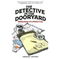 The Detective in the Dooryard: Reflections of a Maine Cop - Hardcover