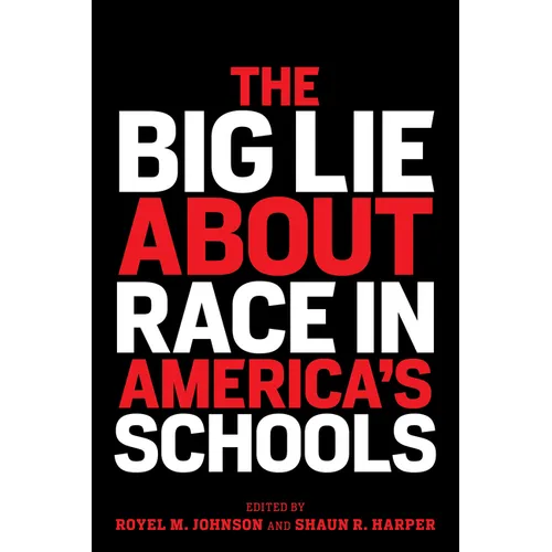 The Big Lie about Race in America's Schools - Paperback