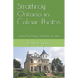 Strathroy Ontario in Colour Photos: Saving Our History One Photo at a Time - Paperback