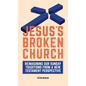 Jesus's Broken Church: Reimagining Our Sunday Traditions from a New Testament Perspective - Hardcover