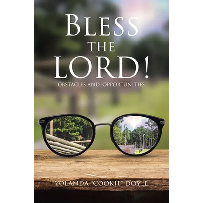 Bless The LORD!: Obstacles and Opportunities - Paperback