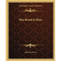 This Bread Is Mine - Paperback