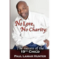 No Love, No Charity: The Success of the 19th Child - Paperback