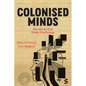 Colonised Minds - Hardcover