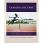 Changing the Game: Title IX, Gender, and College Athletics - Paperback