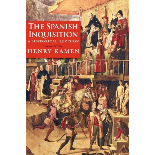 The Spanish Inquisition: A Historical Revision - Paperback