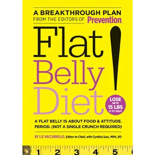 Flat Belly Diet!: Lose Up to 15 Lbs in 32 Days!: A Flat Belly Is about Food & Attitude. Period. (Not a Single Crunch Required) - Hardcover