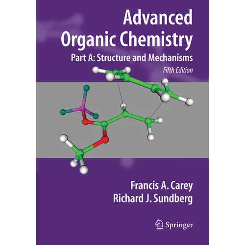 Advanced Organic Chemistry: Part A: Structure and Mechanisms - Paperback