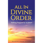 All in Divine Order: Nothing Happens by Accident! - Paperback