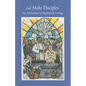Go Make Disciples: An Invitation to Baptismal Living: A Handbook to the Catechumenate - Paperback