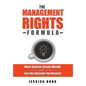The Management Rights Formula: Work Smarter, Create Wealth and Live the Lifestyle You Deserve - Paperback