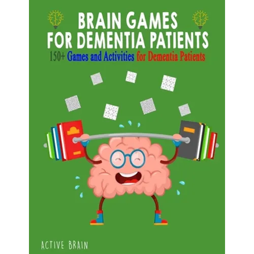 Brain Games for Dementia Patients: 150+ Games and Activities for Dementia Patients - Paperback